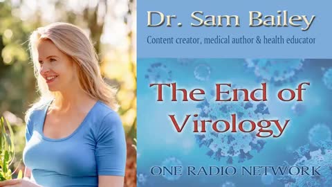 [No Virus] Dr. Samantha Bailey - Exposing the Lies of Virology - One Radio Network