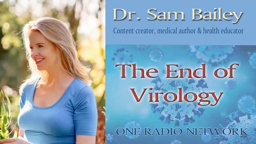 [No Virus] Dr. Samantha Bailey - Exposing the Lies of Virology - One Radio Network