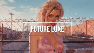 MokkaMusic: Chill Fashion Futuristic Beat - Future Luxe