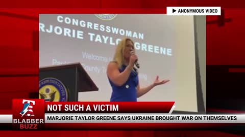 Marjorie Taylor Greene Says Ukraine Brought War On Themselves
