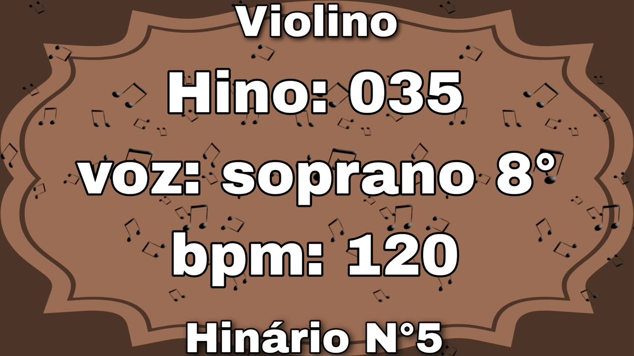 Hino: 035 - Violino: soprano 8° - Hinário N°5 (com metrônomo)