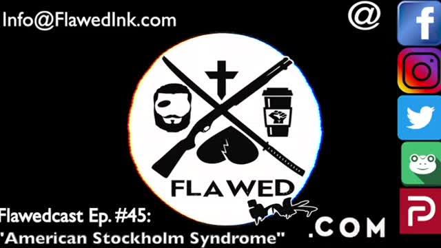 Flawedcast Ep. #45: "American Stockholm Syndrome"