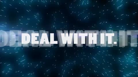 "Deal With It"