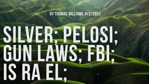 Silver; Pelosi; Gun laws; FBI; Is Ra El;