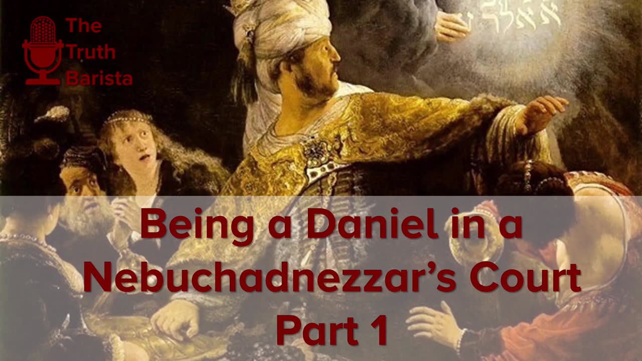 Being a Daniel in a Nebuchadnezzar’s Court, Part 1