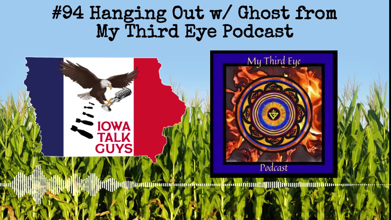 Iowa Talk Guys #94 Hanging Out with Ghost from My Third Eye Podcast