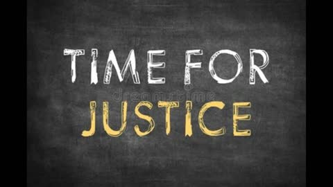 Time for JUSTICE