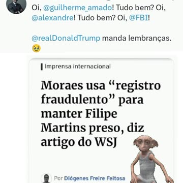 Oi, @guilherme_amado! Tudo bem? Oi, @alexandre! Tudo bem? Oi, @FBI! @realDonaldTrump manda lembranças. 🥹