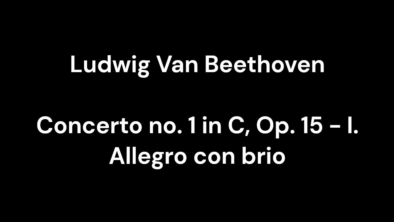 Concerto no. 1 in C, Op. 15 - I. Allegro con brio