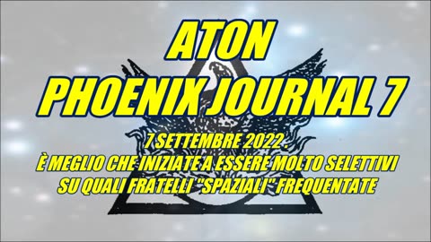 PHOENIX JOURNAL ATON e meglio che cominciate a scegliere i vostri amici spaziali