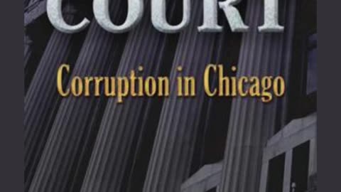 The Mafia Court: Corruption in Chicago. By: Dr. John Russel Hughes