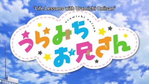 Life Lessons with Uramichi Oniisan - ABC
