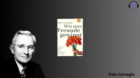 Dale carnegie - Wie man Freunde gewinnt - Hörbuch Deutsch