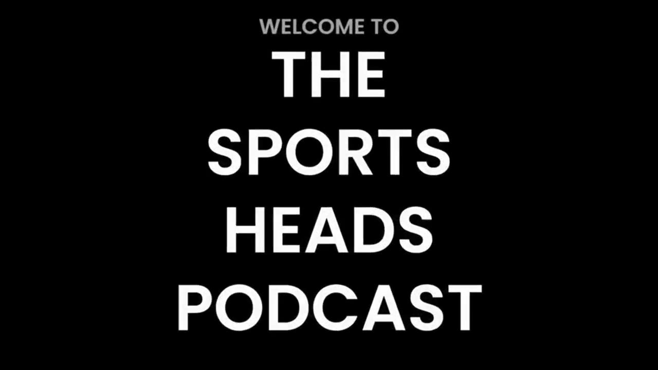 The Sports Heads Sunday Edition