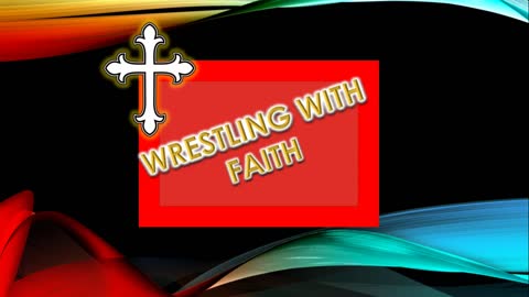 Wrestling with Faith Ep 1