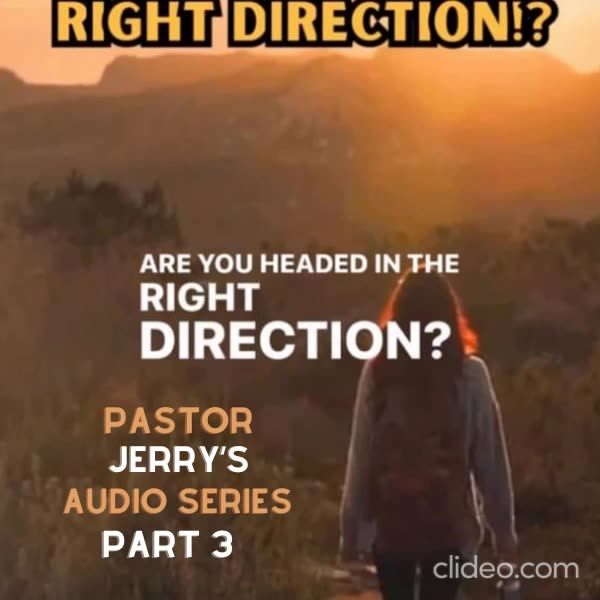 Headed In The Right Direction!? Series Part 3