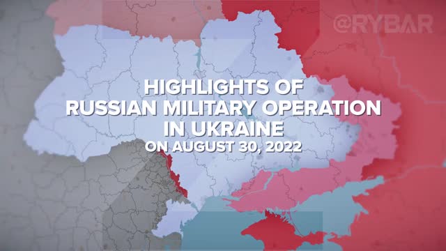 Highlights of Russian Special Military Operation in Ukraine on August 30, 2022