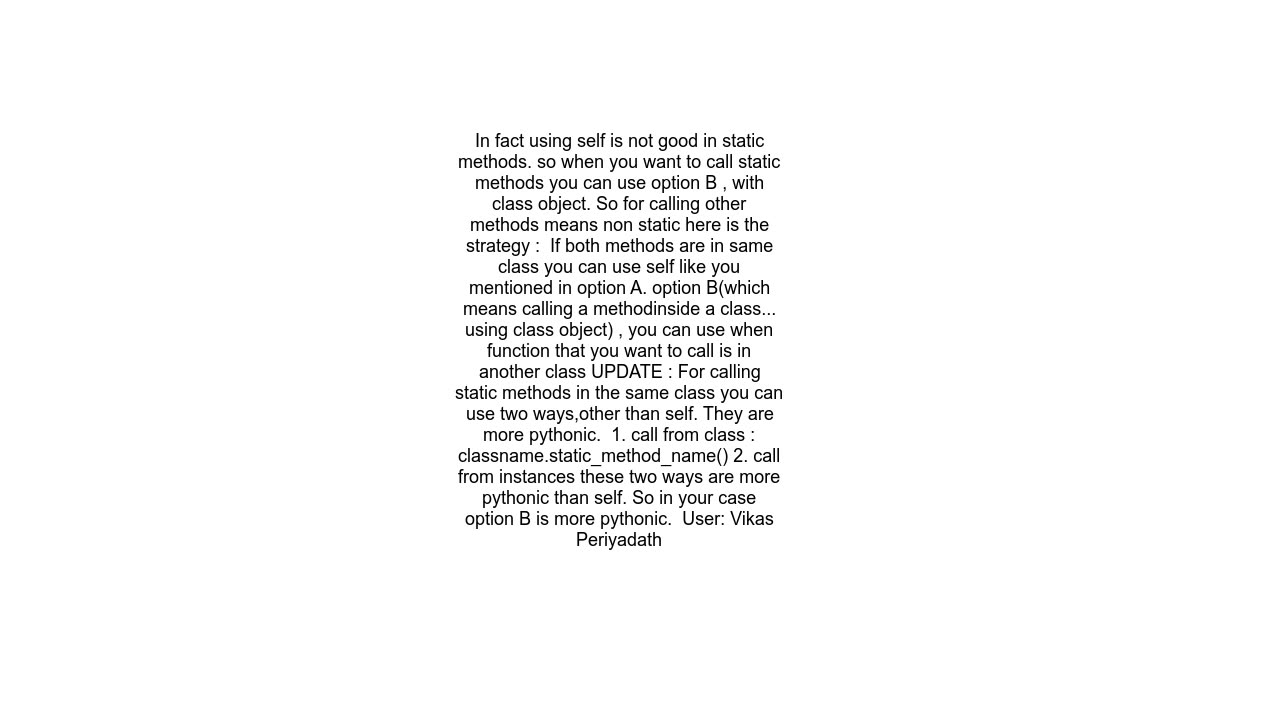 What is more pythonic for a staticmethod `self` or the class itself