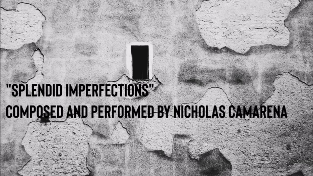 Music: "Splendid Imperfections"