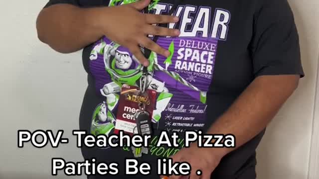 Teachers at pizza parties be like !!