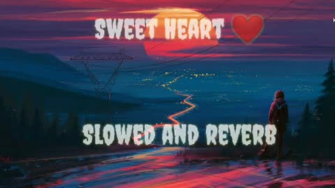 #sweetheart lofi and reverb