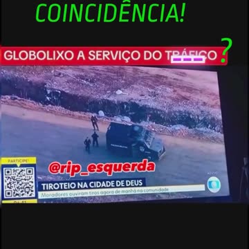 A Globo passando informação para os TRAFICANTES