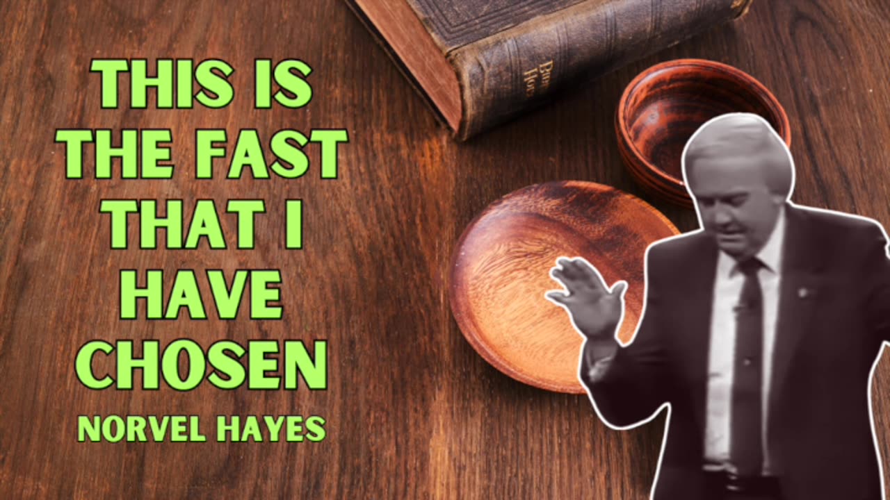 This is The Fast That I Have Chosen | Norvel Hayes (AUDIO ONLY)