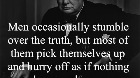 Sir Winston Churchill Quote - Men occasionally stumble over the truth...