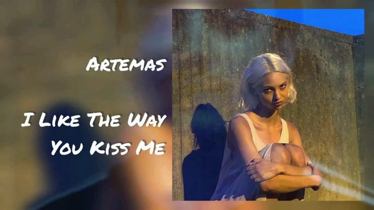 I like the way you kiss me - Artemas ( Slowed & Reverb)