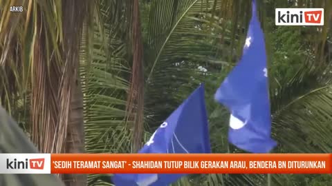 'Sedih teramat sangat' - Shahidan tutup bilik gerakan Arau, bendera BN diturun