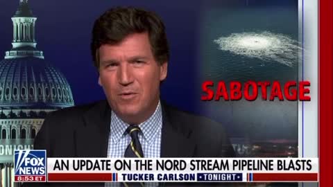 Tucker Carlson reacts to the North Stream pipeline blasts: Sabotage!