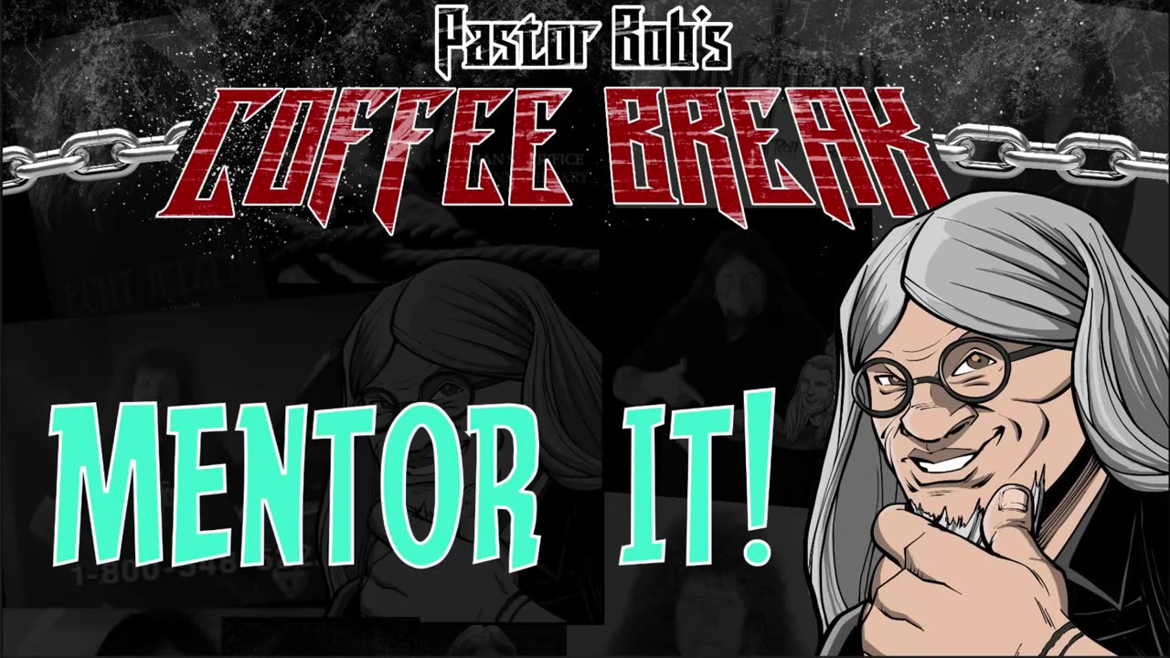 MENTOR IT! / Pastor Bob's Coffee Break