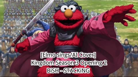 [Elmo sings/AI Cover] Kingdom Season 3 Opening 2 BiSH - STACKiNG