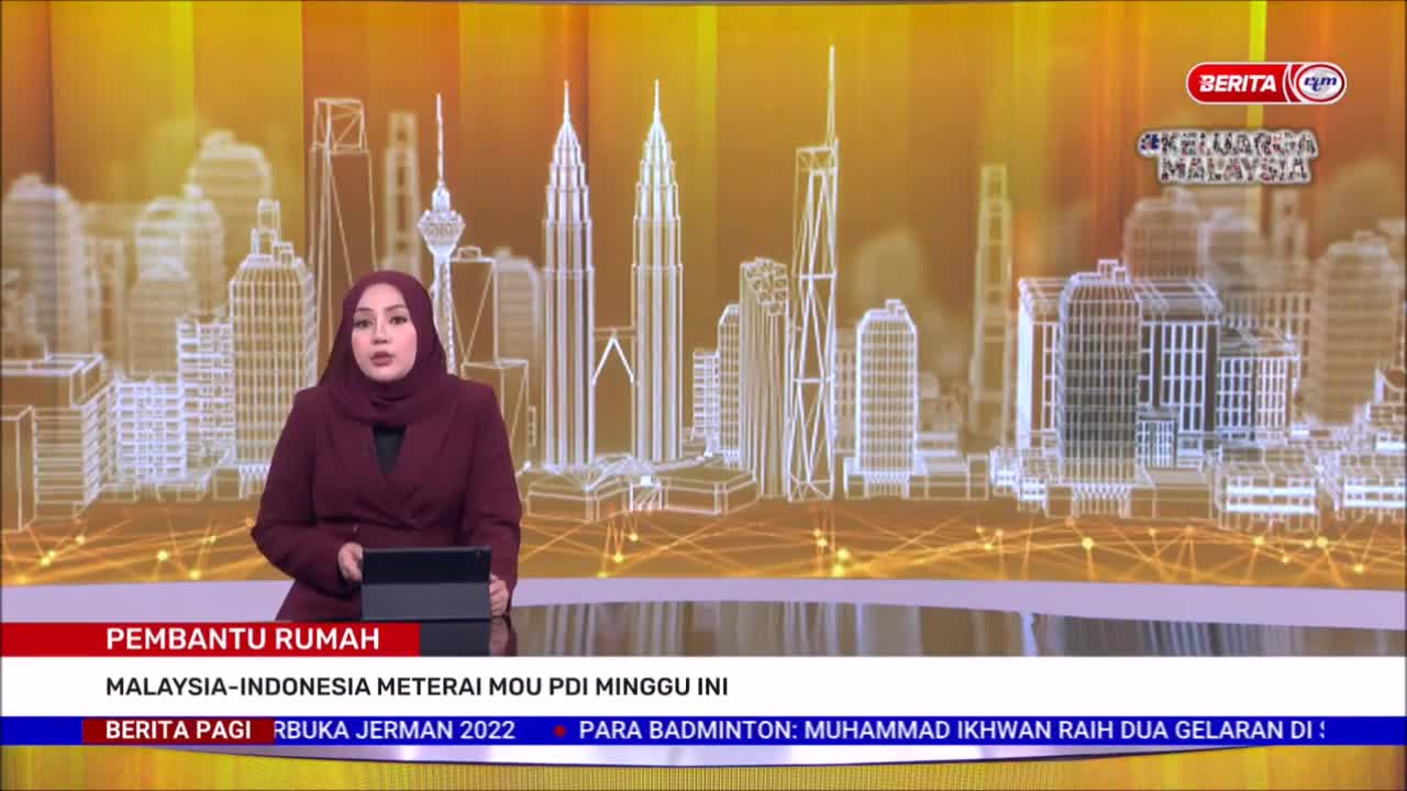 15 MAC 2022 BERITA PAGI – PEMBANTU RUMAH: MALAYSIA-INDONESIA METERAI MOU PDI MINGGU INI