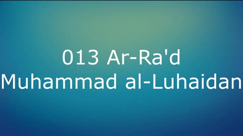 013 Ar-Ra'd - Muhammad al-Luhaidan