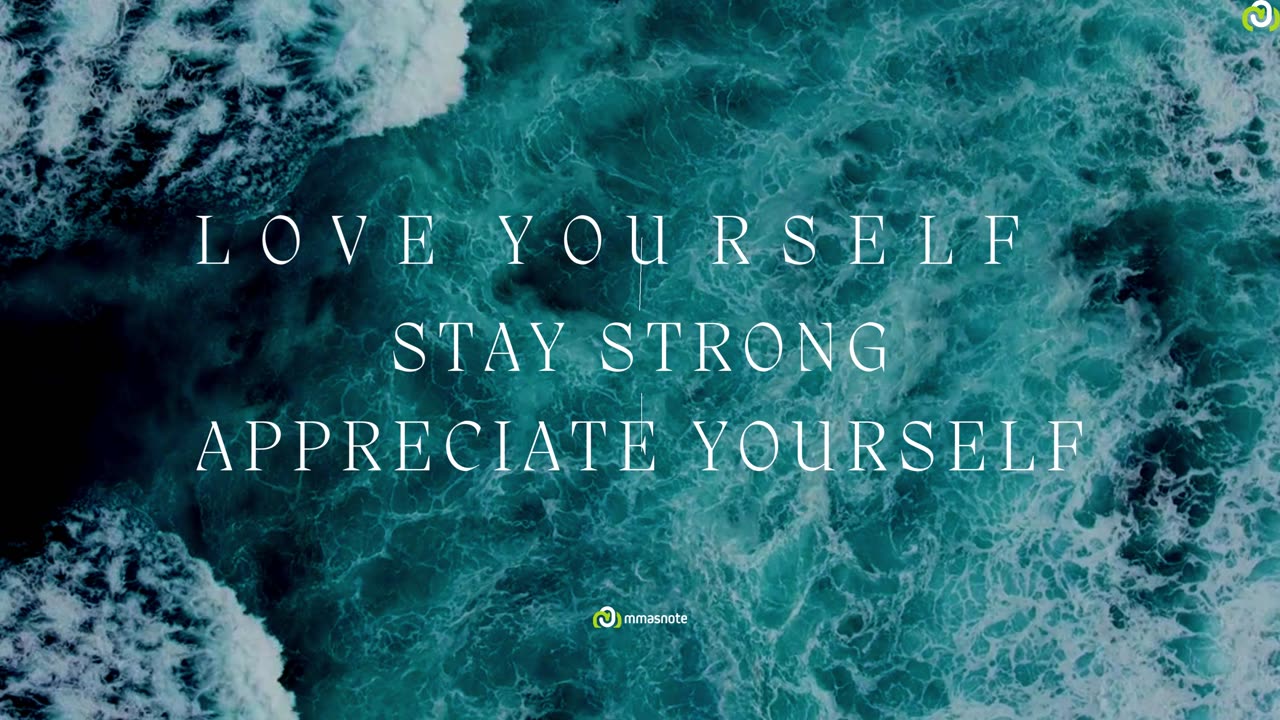 LOVE YOURSELF - Stay strong - APPRECIATE YOURSELF | mmasnote