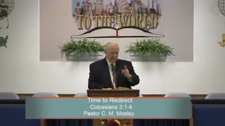 Pastor C. M. Mosley, Time to Redirect, Colossians 3:1-4, Wednesday Evening, 11/30/2022