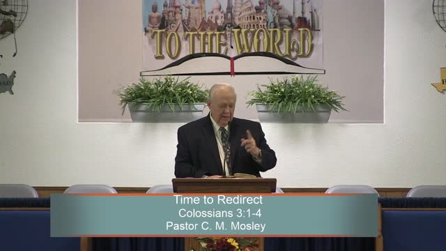 Pastor C. M. Mosley, Time to Redirect, Colossians 3:1-4, Wednesday Evening, 11/30/2022