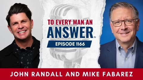 FIXED Episode 1166 - Pastor John Randall and Pastor Mike Fabarez on To Every Man An Answer