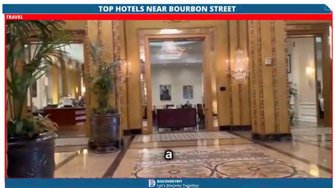 Stay Close To The Action: Top Hidden Hotels Near Bourbon Street