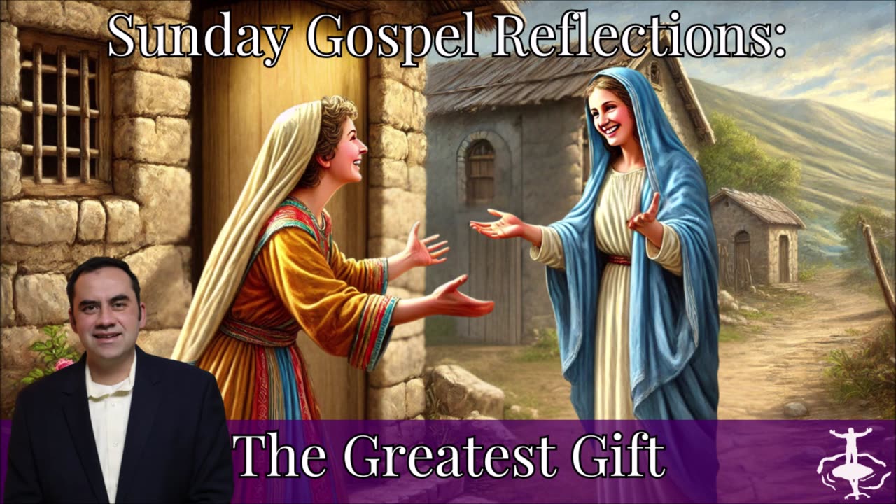 The Greatest Gift: 4th Sunday of Advent-Cycle C