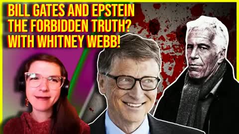 Whitney Webb Explains The Epstein And Gates Relationship You Won't Hear About - 5-28-21
