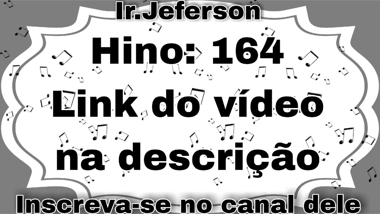 Hino: 164 - Hinário N°5 - Ir.Jeferson