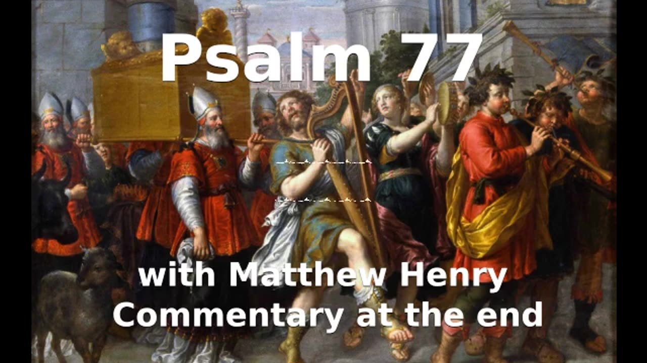 📖🕯 Holy Bible - Psalm 77 with Matthew Henry Commentary at the end.