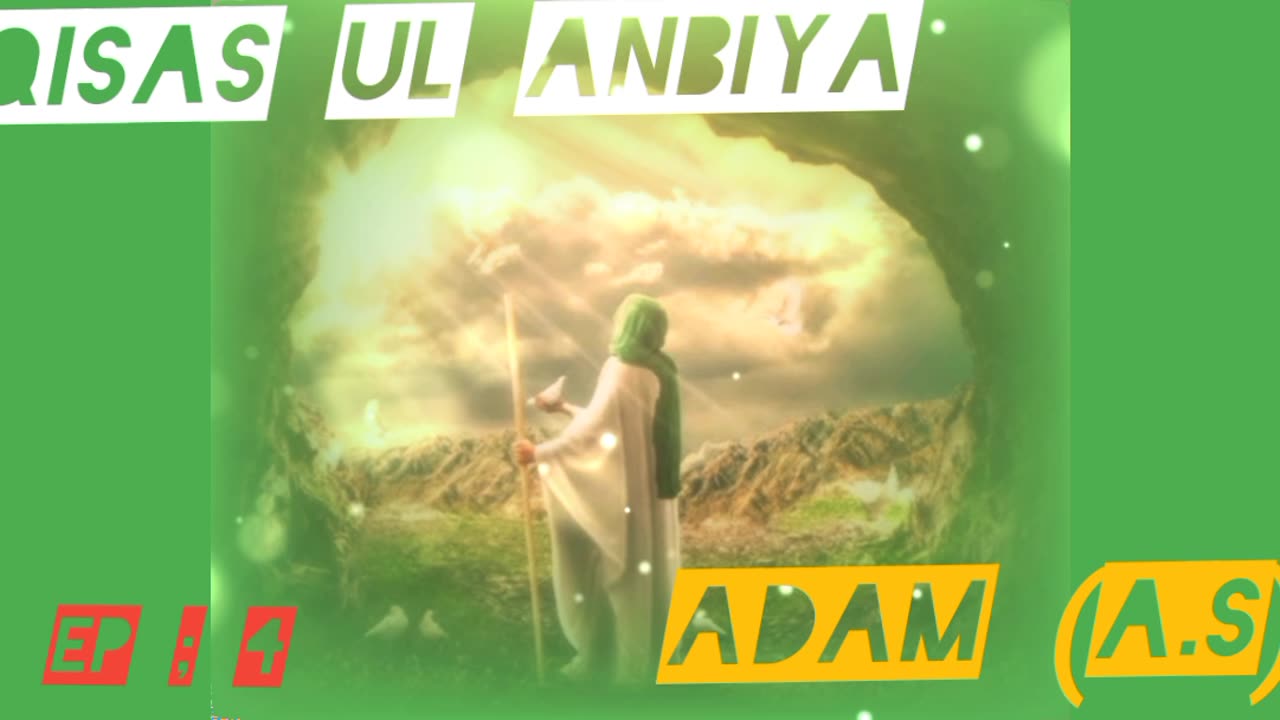 QISAS ul ANBIYA : ADAM(A.S) قصص الانبیا : حضرت آدم علیہ السلام