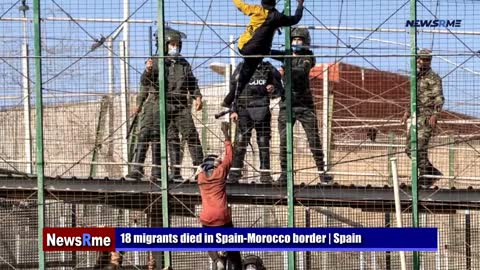 18 migrants died in Spain-Morocco border | Spain News | NewwsRme
