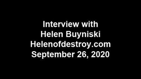 Interview with Helen Buyniski Helenofdestroy.com September 26, 2020