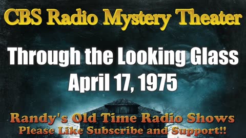 75-04-17 CBS Radio Mystery Theater Through the Looking Glass