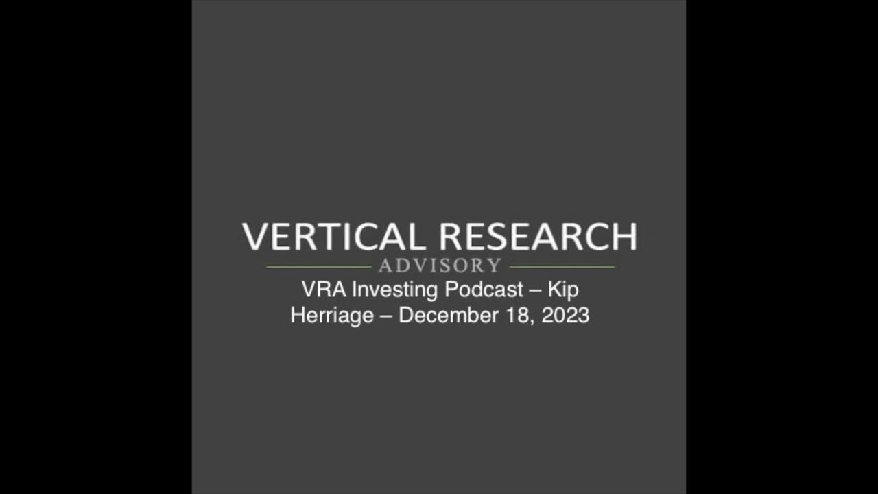 VRA Investing Podcast – Kip Herriage – December 18, 2023