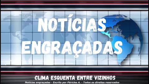 Notícias engraçadas: Clima esquenta entre vizinhos